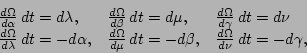 \begin{displaymath}\begin{array}[t]{lll}
\frac{d\Omega}{d\alpha}   dt = d\lamb...
...t =-d\beta, &\frac{d\Omega}{d\nu}   dt =-d\gamma,
\end{array}\end{displaymath}